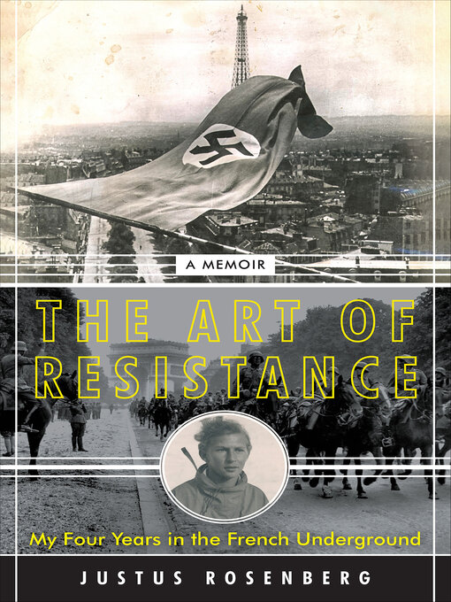 Title details for The Art of Resistance by Justus Rosenberg - Available